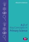 A-Z of Key Concepts in Primary Science - Book