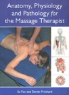 Anatomy, Physiology and Pathology for the Massage Therapist - Book