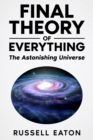 Final Theory Of Everything : The Astonishing Universe - eBook