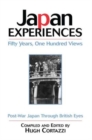 Japan Experiences - Fifty Years, One Hundred Views : Post-War Japan Through British Eyes - Book