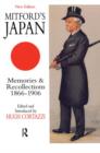 Mitford's Japan : Memories and Recollections, 1866-1906 - Book