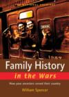 Family History in the Wars : How Your Ancestors Served Their Country - Book