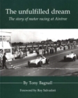 Unfulfilled Dream : The Story of Motor Racing at Aintree - Book