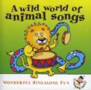 Wild World of Animal Songs - CD