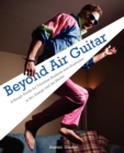 Beyond Air Guitar - Book