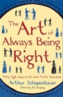 The Art of Always Being Right : Thirty Eight Ways to Win When You are Defeated - Book