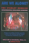 Are We Alone? : The Stanley Kubrick Extraterrestrial Intelligence Interviews - Book