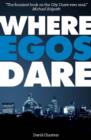Where Egos Dare - Book