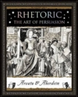 Rhetoric : The Art of Persuasion - Book