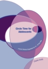 Circle Time for Adolescents : A Seven Session Programme for 14 to 16 Year Olds - Book