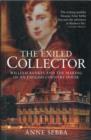 The Exiled Collector : William Bankes and the Making of an English Country House - Book