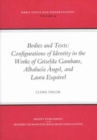 Bodies and Texts : Configuations of Identity in the Works of Albalucia Angel, Griselds Gambaro, and Laura Esquivel - Book