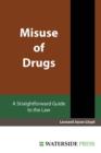 Misuse of Drugs : A Straightforward Guide to the Law - Book