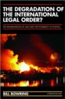 The Degradation of the International Legal Order? : The Rehabilitation of Law and the Possibility of Politics - Book