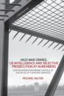 Nazi War Crimes, US Intelligence and Selective Prosecution at Nuremberg : Controversies Regarding the Role of the Office of Strategic Services - Book