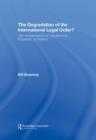 The Degradation of the International Legal Order? : The Rehabilitation of Law and the Possibility of Politics - Book