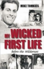 My Wicked First Life : Before the Wilderness - Book