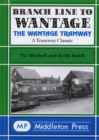 Branch Line to Wantage : The Wantage Tramway - Book