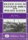 Branch Lines to Enfield Town and Palace Gates - Book