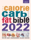 The Calorie, Carb and Fat Bible 2022 : The UK's Most Comprehensive Calorie Counter - Book