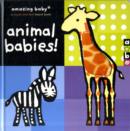 Amazing Baby : Animal Babies - Book