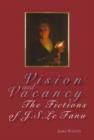 Vision and Vacancy : The Fictions of J.S. Le Fanu - Book