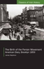 The Birth of the Fenian Movement : American Diary, Brooklyn 1859 - Book