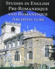 Studies in English Pre-Romanesque and Romanesque Architecture Volume I - Book