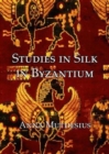 Studies in Silk in Byzantium - Book