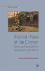 Ancient Rome at the Cinema : Story and Spectacle in Hollywood and Rome - Book
