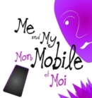 Me and My Mobile : Mon Mobile et Moi - Book