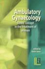Ambulatory Gynaecology : A New Concept in the Treatment of Women - Book