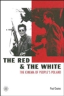 The Red and the White - The Cinema of People`s Poland - Book