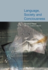 Language, Society and Consciousness : Vol. 1 - Book