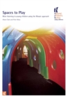 Spaces to Play : More Listening to Young Children Using the Mosaic Approach - Book