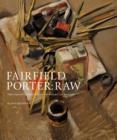 Fairfield Porter Raw : The Creative Process of an American Master - Book