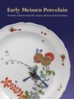 Early Meissen Porcelain: the Wark Collection from the Cummer Museum of Art & Gardens - Book