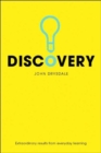 Discovery : Extraordinary Results from Everyday Learning - Book