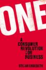 One : A Consumer Revolution for Business! - Book