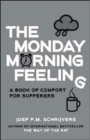 The Monday Morning Feeling : A Book of Comfort for Sufferers - Book