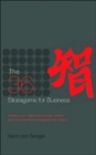 The 36 Stratagems for Business : Achieve Your Objectives Through Hidden and Unconventional Strategies and Tactics - Book