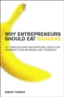 Why Entrepreneurs Should Eat Bananas : 101 Timeless and Inspirational Ideas for Growing Your Business and Yourself - Book