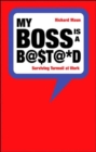 My Boss is a Bastard : Surviving Turmoil at Work - Book