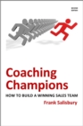 Coaching Champions : How to Build a Winning Sales Team - eBook
