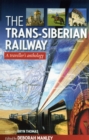Trans Siberian Railway : Traveller'S Anthology - Book
