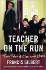 Teacher on the Run: True Tales of Classroom Chaos - Book