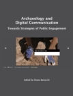 Archaeology and Digital Communication : Towards Strategies of Public Engagement - eBook