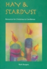 Hay and Stardust : Resources for Christmas to Candlemas - Book