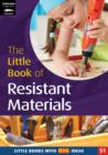 The Little Book of Resistant Materials : Little Books with Big Ideas (51) - Book