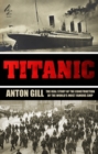 Titanic : The Real Story of the Construction of the World's Most Famous Ship - Book